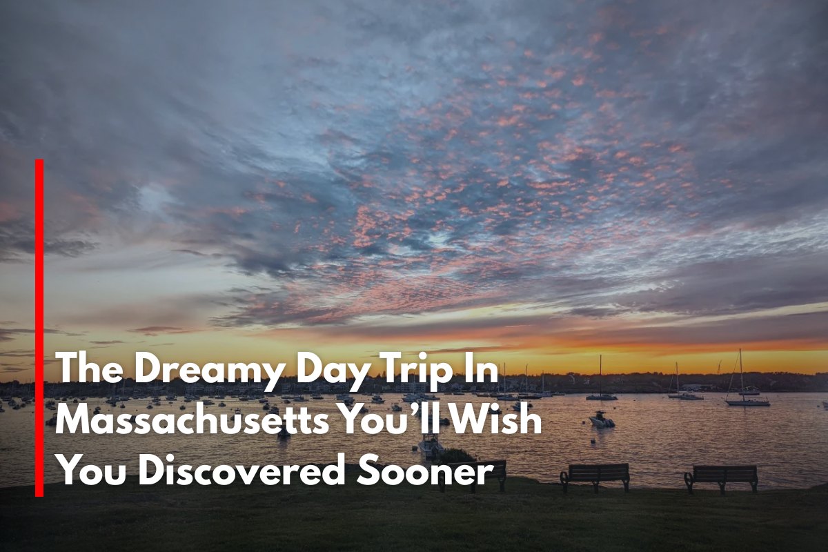 The Dreamy Day Trip In Massachusetts You’ll Wish You Discovered Sooner