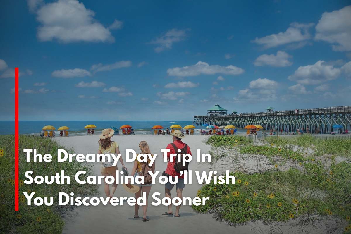 The Dreamy Day Trip In South Carolina You’ll Wish You Discovered Sooner