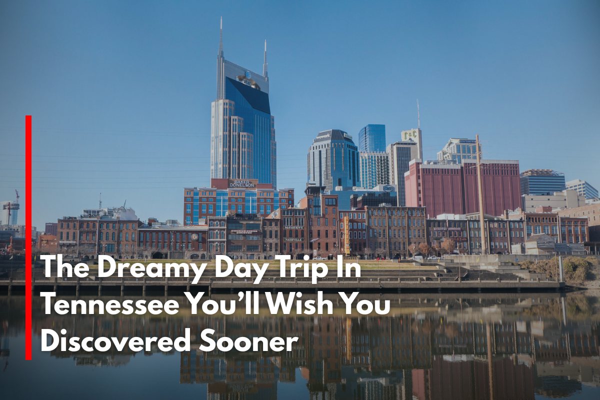 The Dreamy Day Trip In Tennessee You’ll Wish You Discovered Sooner