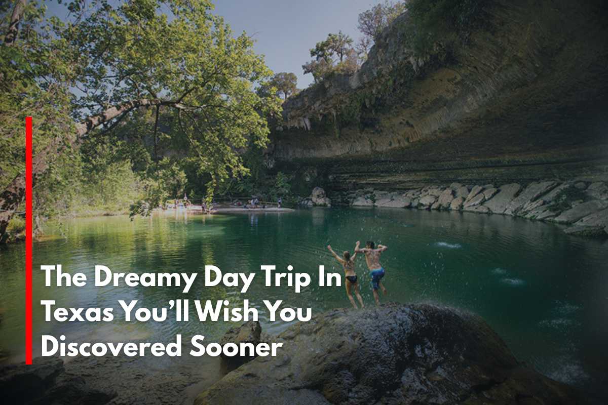 The Dreamy Day Trip In Texas You’ll Wish You Discovered Sooner