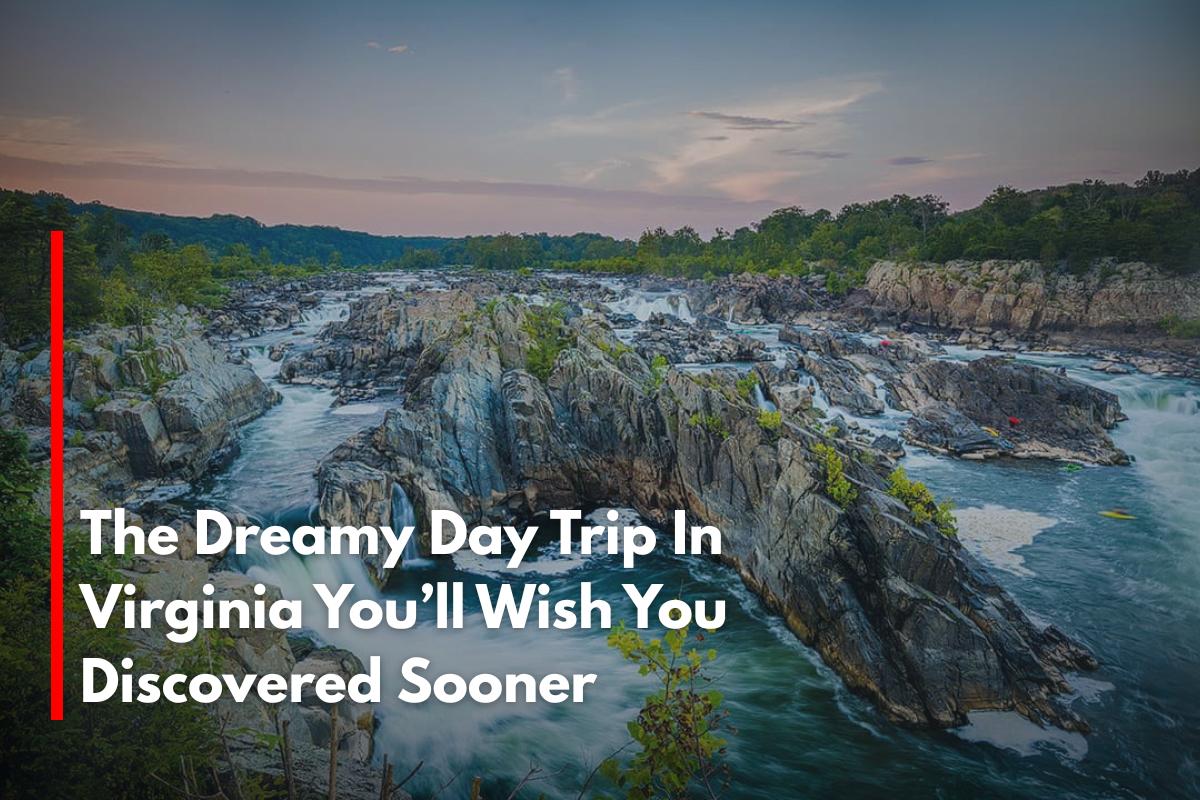The Dreamy Day Trip In Virginia You’ll Wish You Discovered Sooner