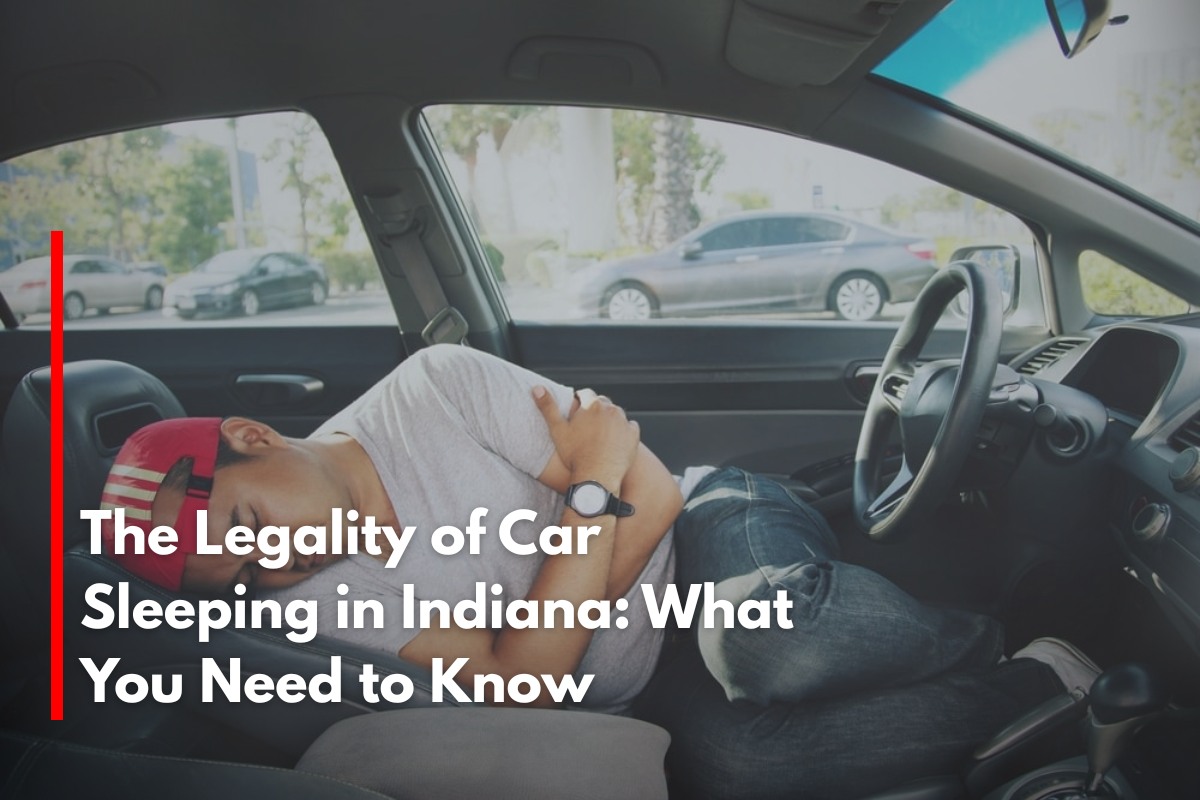 The Legality of Car Sleeping in Indiana: What You Need to Know