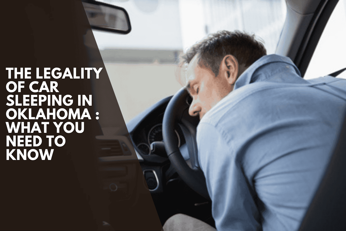 The Legality of Car Sleeping in Oklahoma : What You Need to Know
