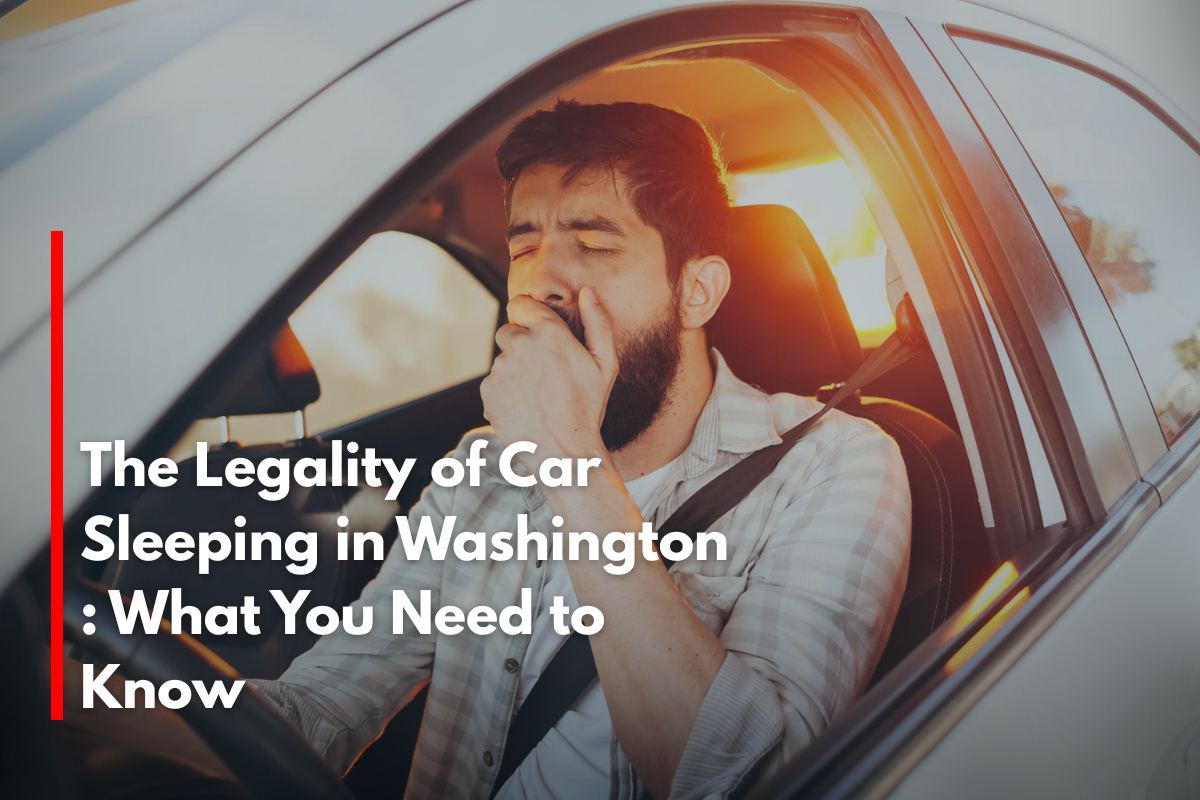 The Legality of Car Sleeping in Washington What You Need to Know