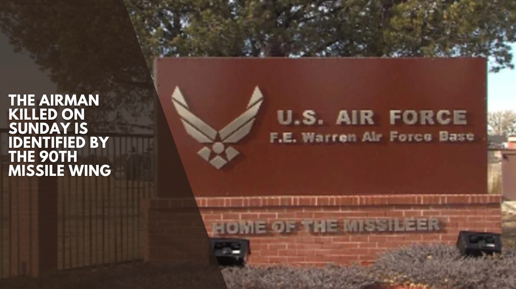 The airman killed on Sunday is identified by the 90th Missile Wing