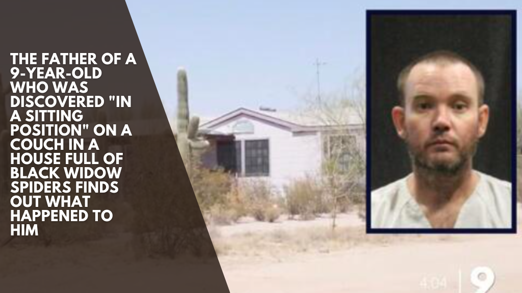 The father of a 9-year-old who was discovered in a sitting position on a couch in a house full of black widow spiders finds out what happened to him