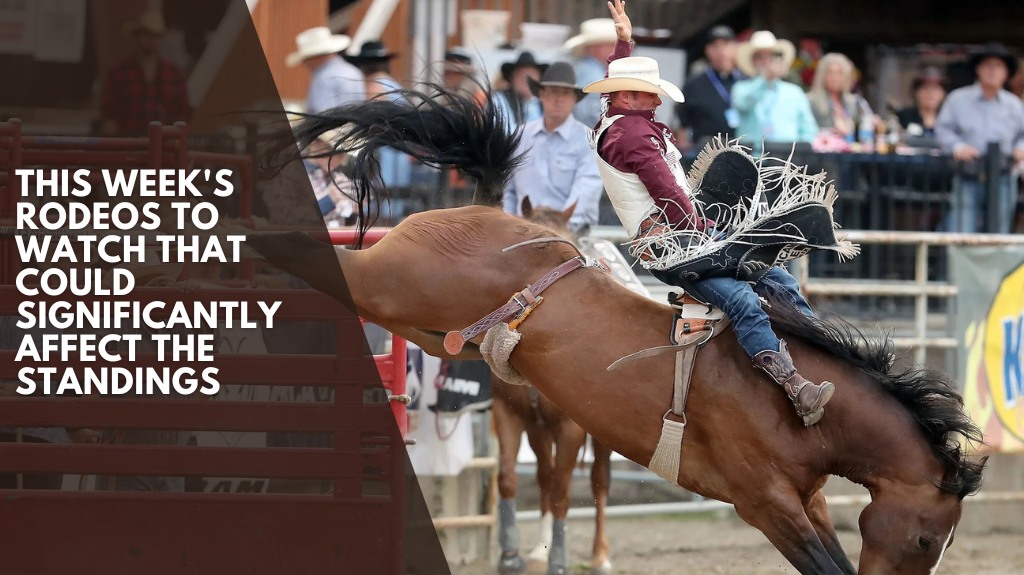 This week's rodeos to watch that could significantly affect the standings
