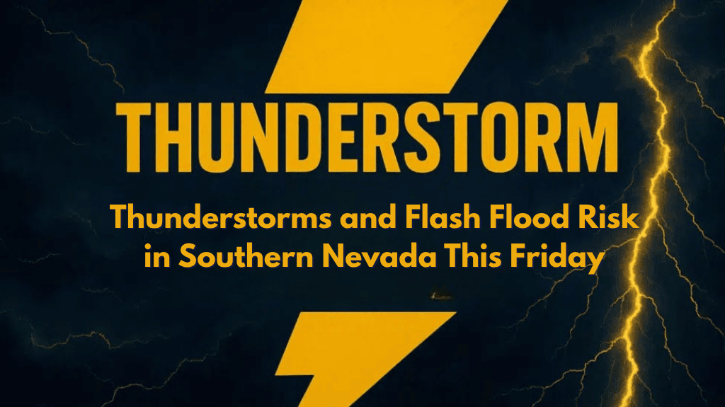 Thunderstorms and Flash Flood Risk in Southern Nevada This Friday