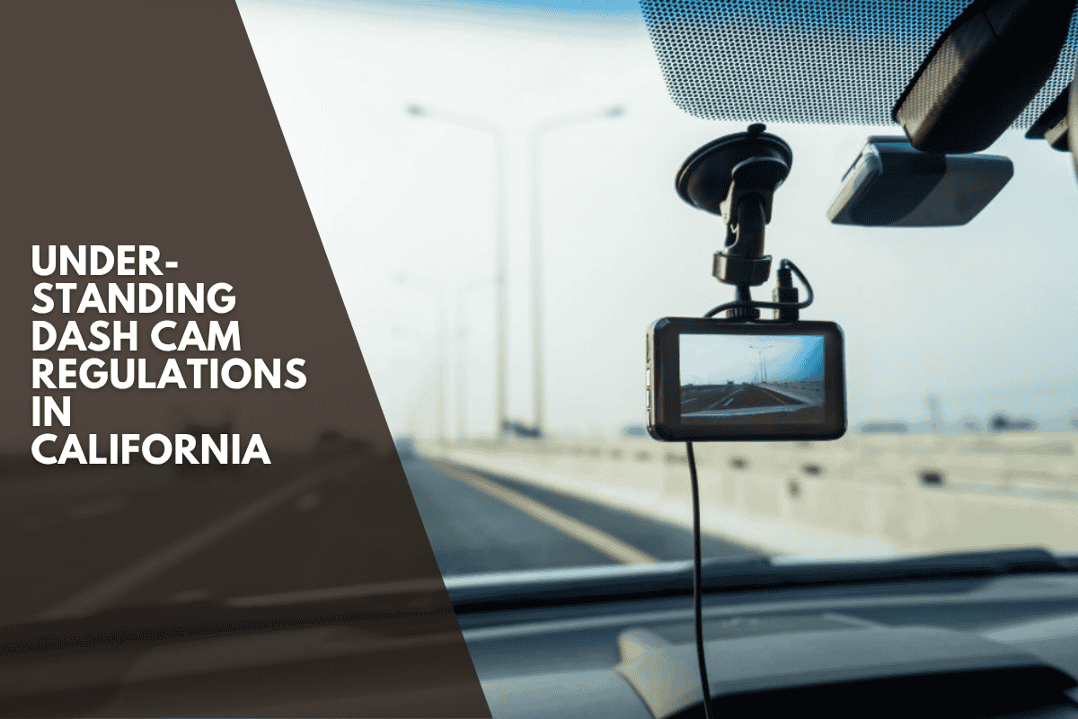 Understanding Dash Cam Regulations in California