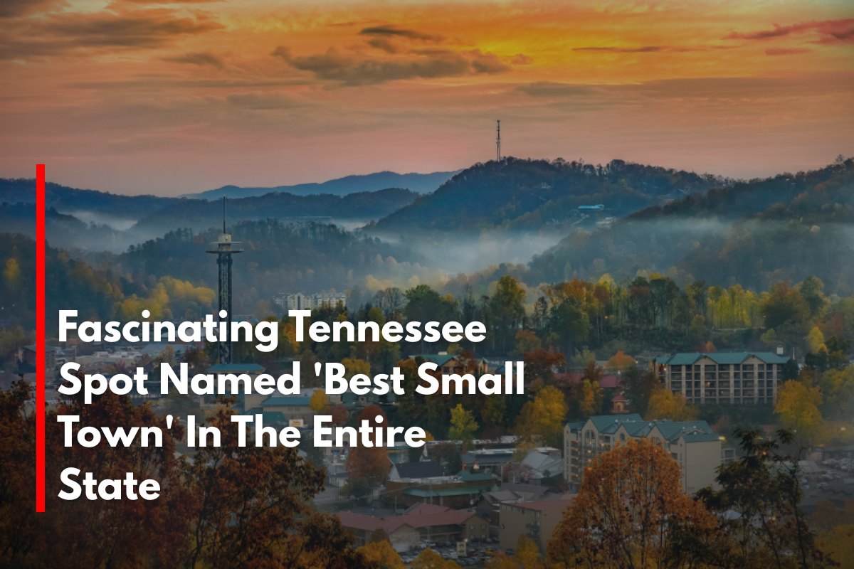 Fascinating Tennessee Spot Named 'Best Small Town' In The Entire State