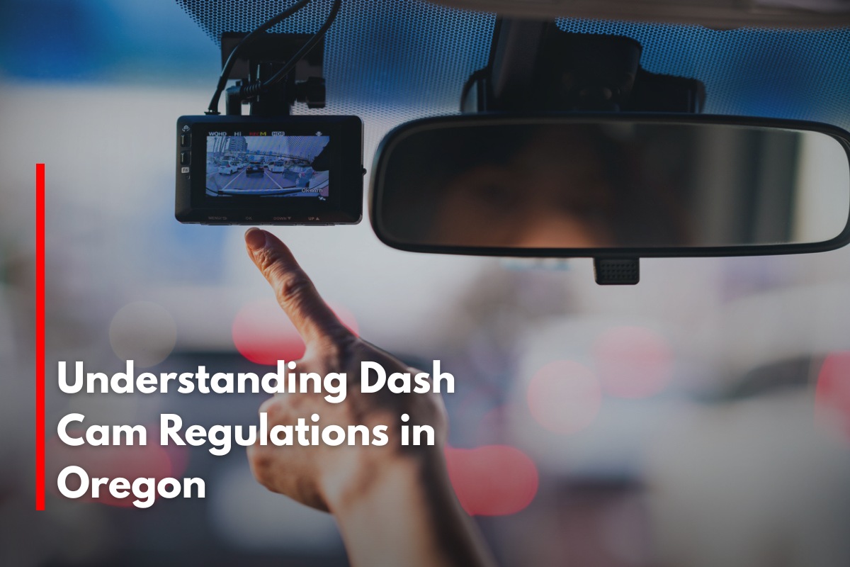 Understanding Dash Cam Regulations in Oregon