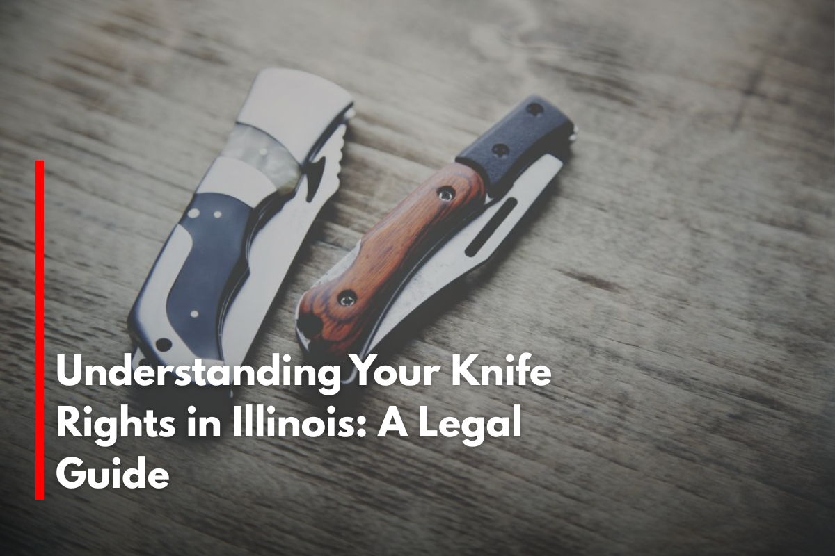 Understanding Your Knife Rights in Illinois: A Legal Guide