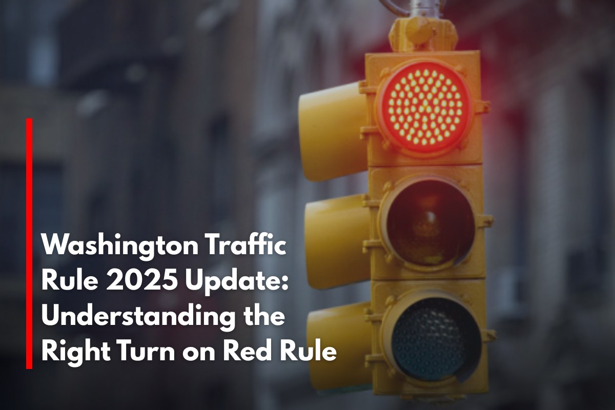 Washington Traffic Rule 2025 Update Understanding the Right Turn on Red Rule