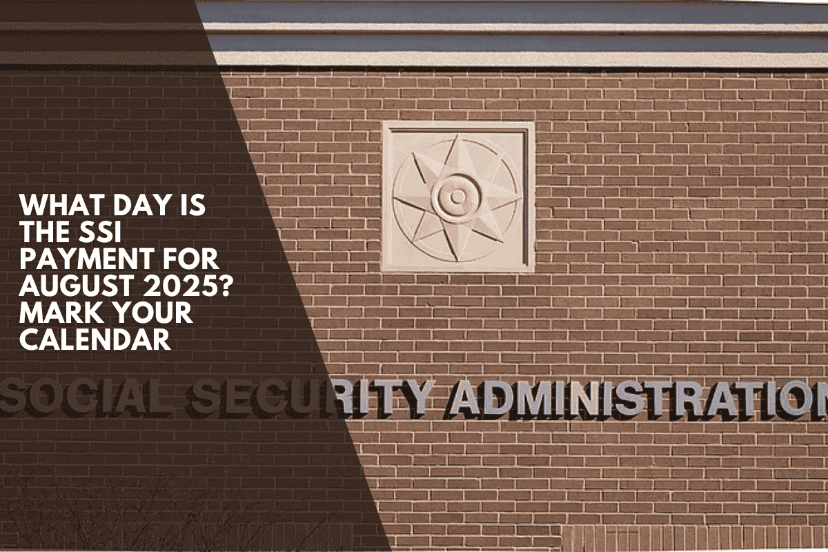 What day is the SSI payment for August 2025? Mark your calendar
