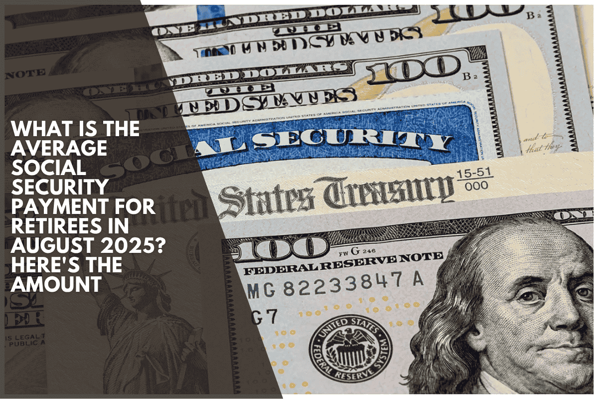 What is the average Social Security payment for retirees in August 2025? Here's the amount