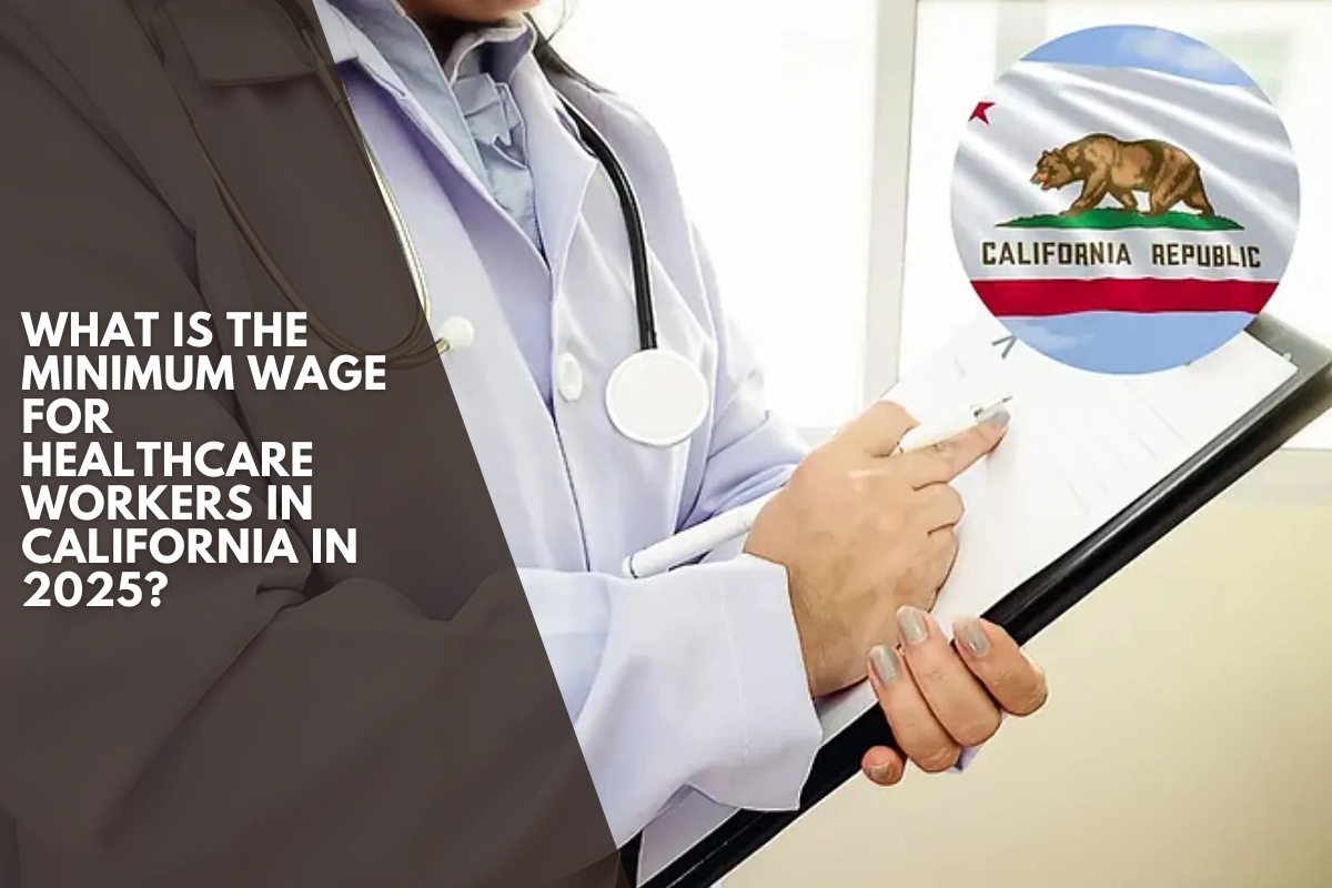What is the minimum wage for healthcare workers in California in 2025?