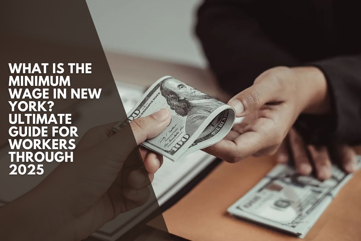 What is the minimum wage in New York Ultimate guide for workers through 2025
