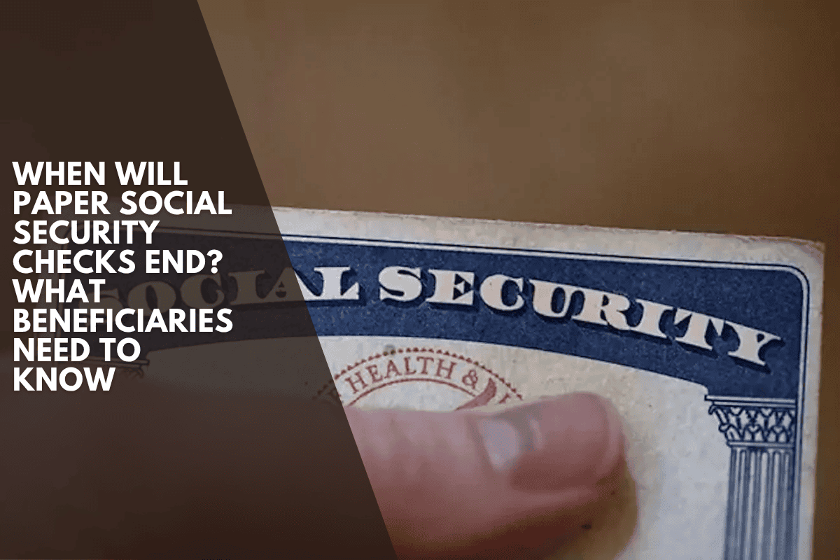 When will paper Social Security checks end? What beneficiaries need to know