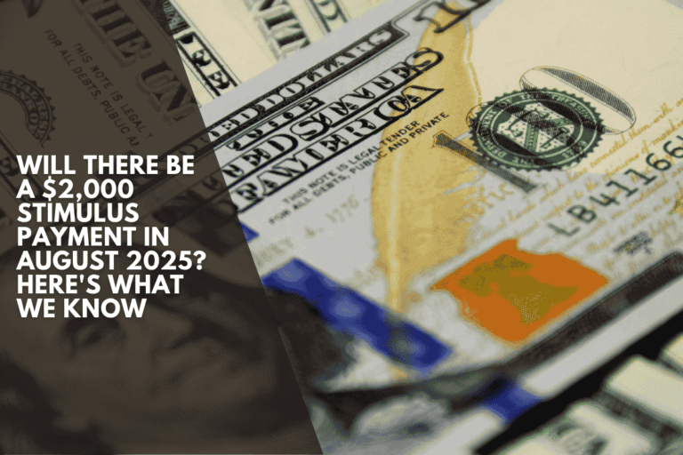 Will There Be A 2 000 Stimulus Payment In August 2025 Here S What We Will There Be A 2000 Stimulus Payment In August 2025 Heres What We Know 768x512