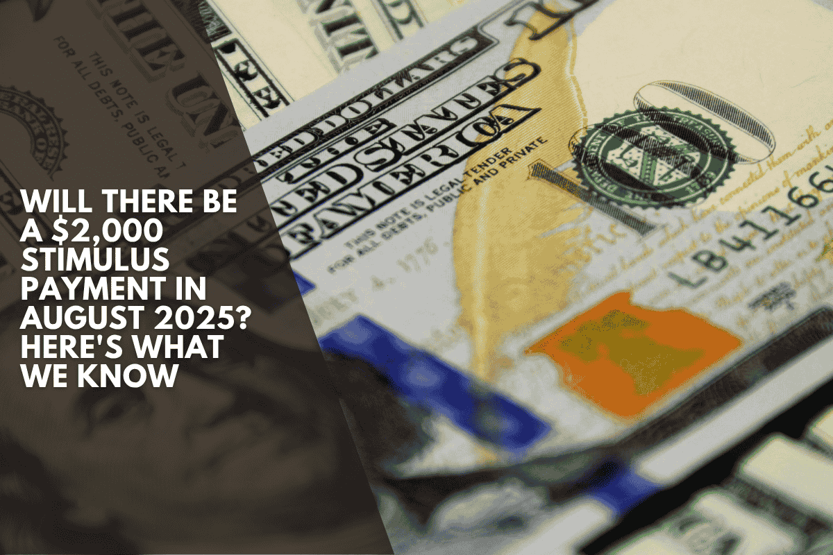 Will there be a $2,000 stimulus payment in August 2025? Here's what we know