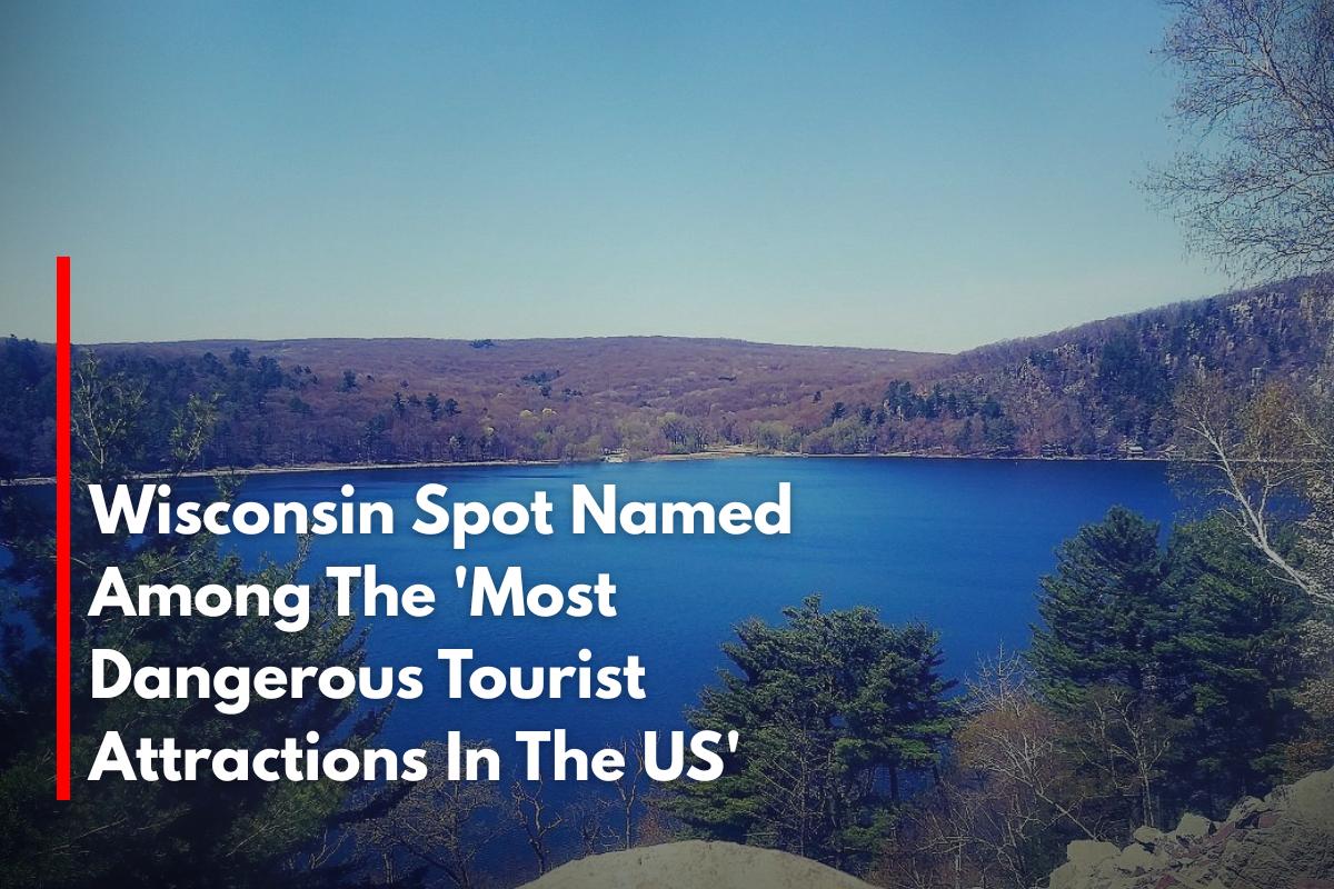 Wisconsin Spot Named Among The 'Most Dangerous Tourist Attractions In The US'