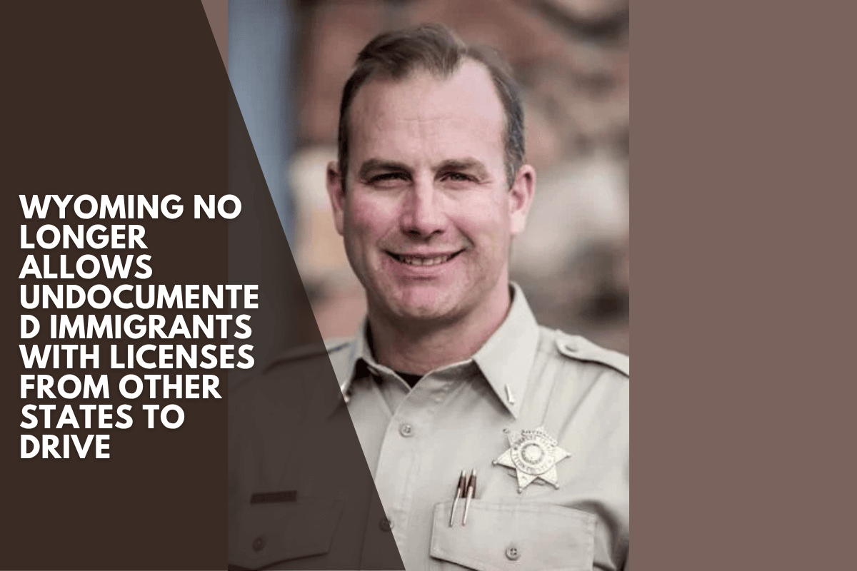 Wyoming no longer allows undocumented immigrants with licenses from other states to drive