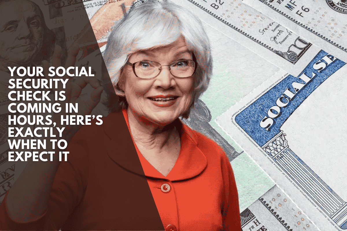 Your Social Security Check is Coming in Hours, Here’s Exactly When to Expect It