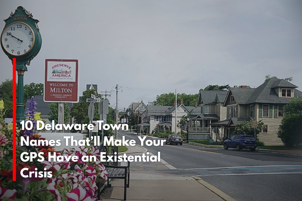 10 Delaware Town Names That’ll Make Your GPS Have an Existential Crisis