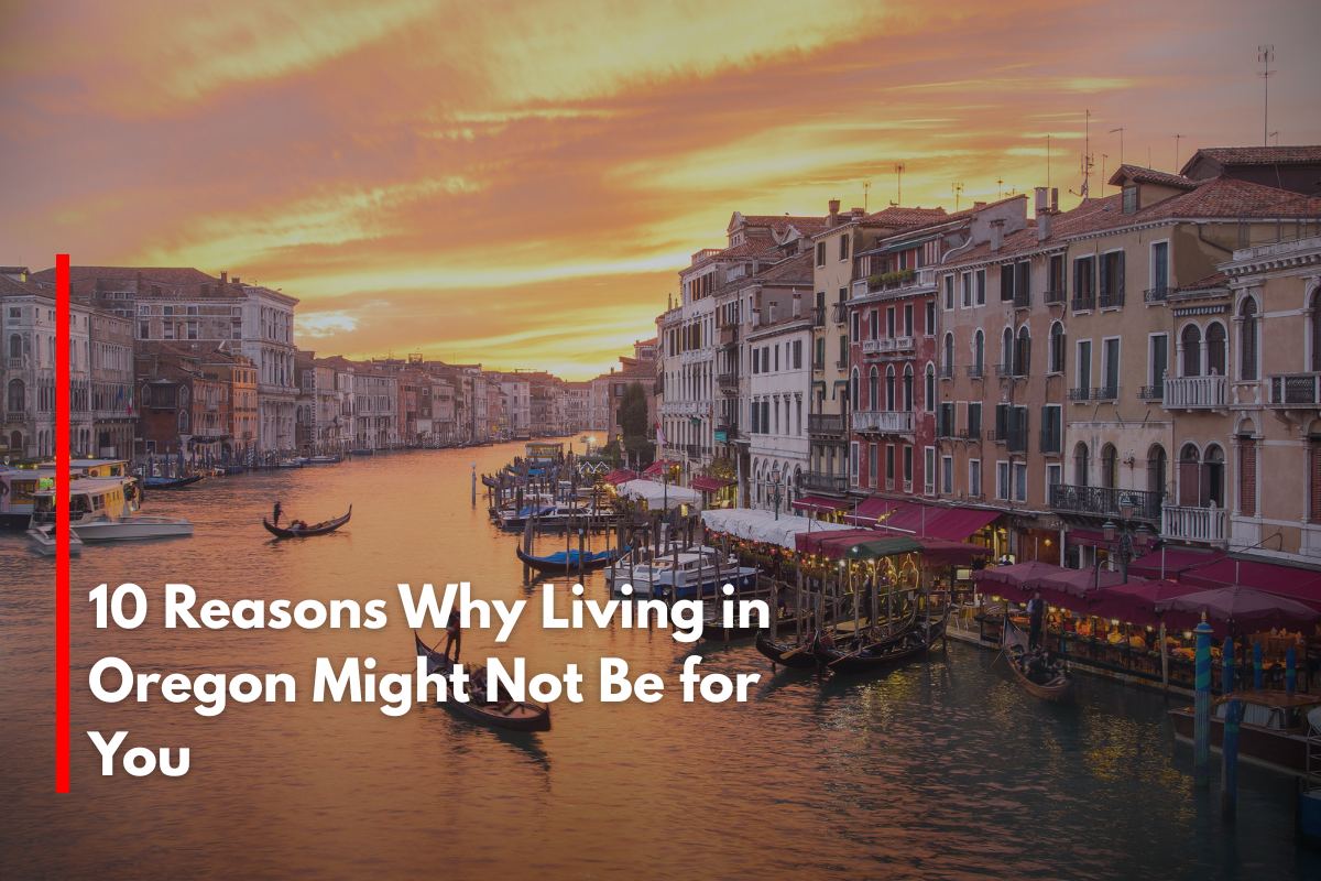 10 Reasons Why Living in Oregon Might Not Be for You