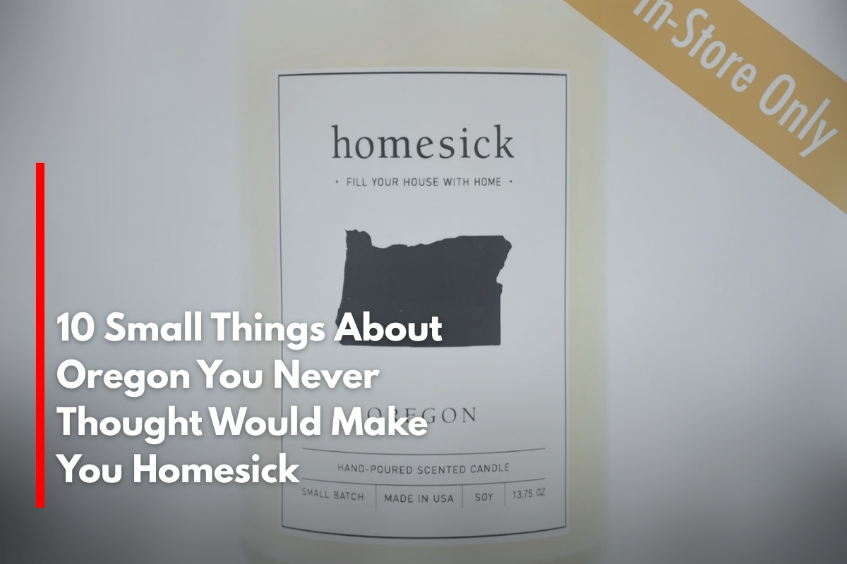 10 Small Things About Oregon You Never Thought Would Make You Homesick