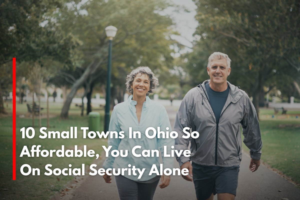 10 Small Towns In Ohio So Affordable, You Can Live On Social Security Alone