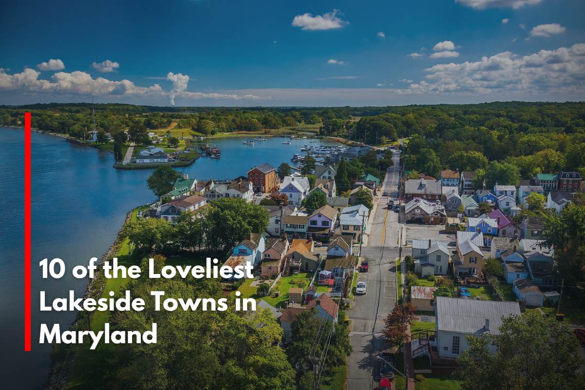10 of the Loveliest Lakeside Towns in Maryland
