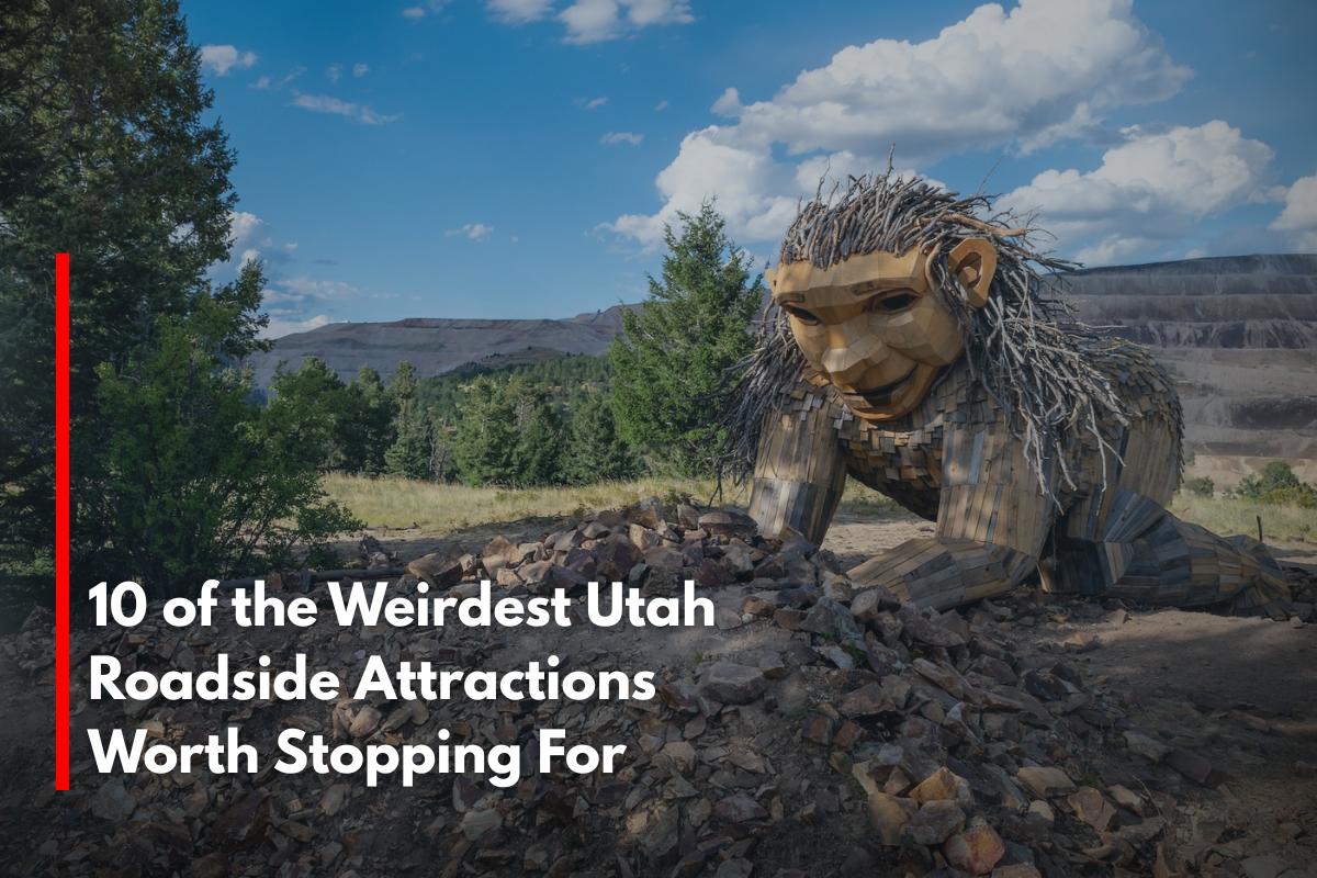 10 of the Weirdest Utah Roadside Attractions Worth Stopping For
