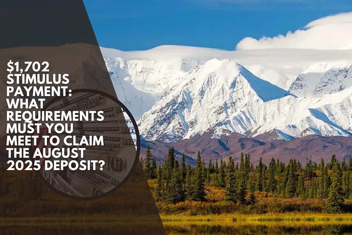 $1,702 stimulus payment: What requirements must you meet to claim the August 2025 deposit?