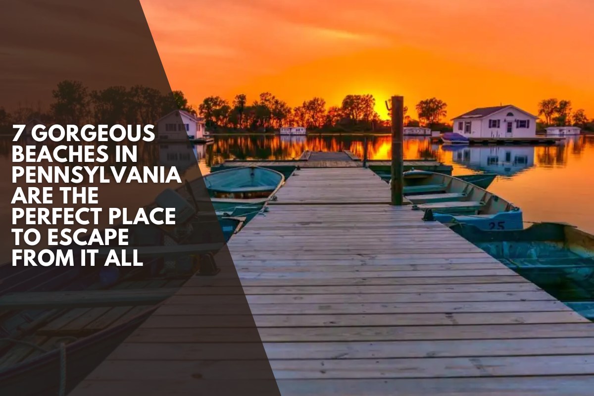 7 Gorgeous Beaches In Pennsylvania Are The Perfect Place To Escape From It All