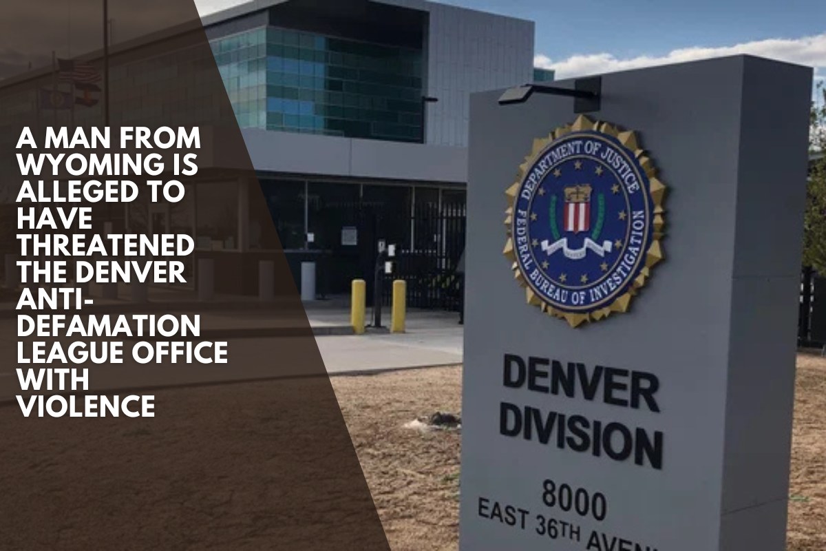 A man from Wyoming is alleged to have threatened the Denver Anti-Defamation League office with violence