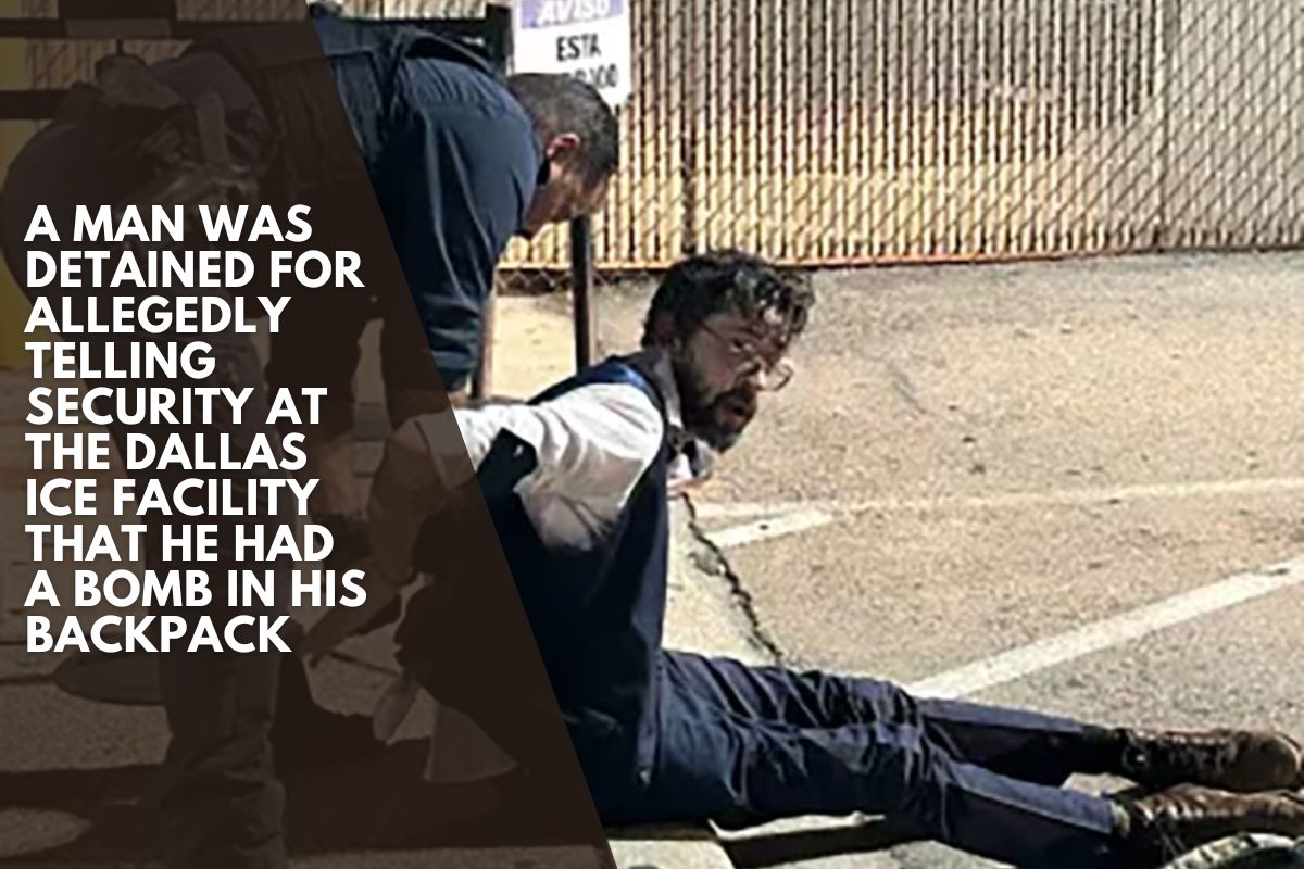 A man was detained for allegedly telling security at the Dallas ICE facility that he had a bomb in his backpack