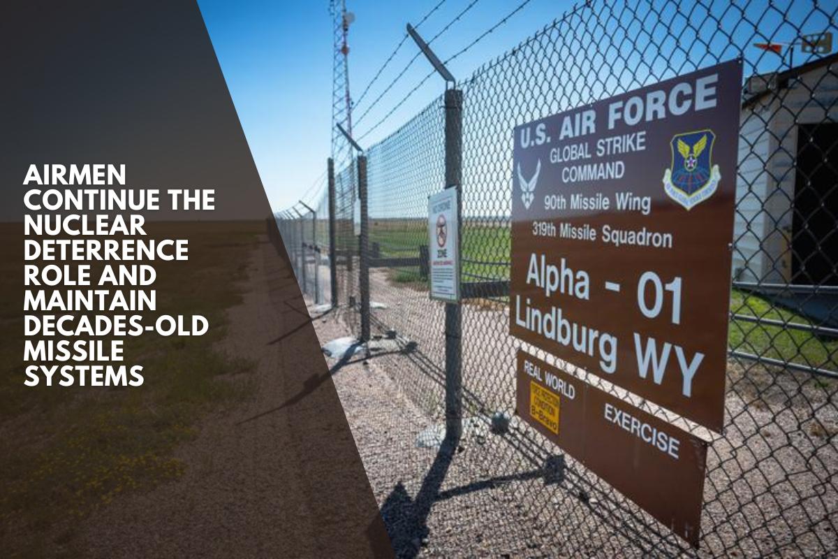 Airmen continue the nuclear deterrence role and maintain decades-old missile systems