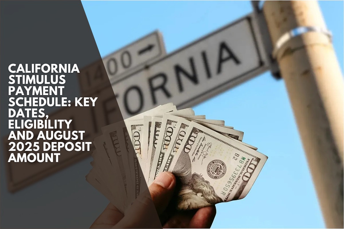 California stimulus payment schedule: Key dates, eligibility and August 2025 deposit amount
