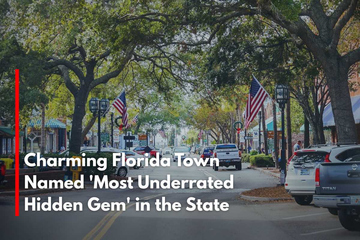 Charming Florida Town Named 'Most Underrated Hidden Gem' in the State