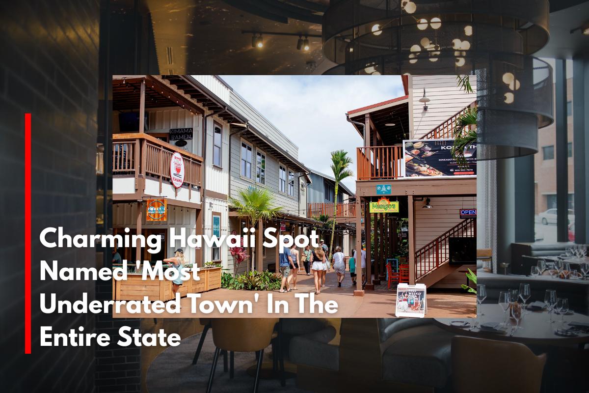 Charming Hawaii Spot Named 'Most Underrated Town' In The Entire State