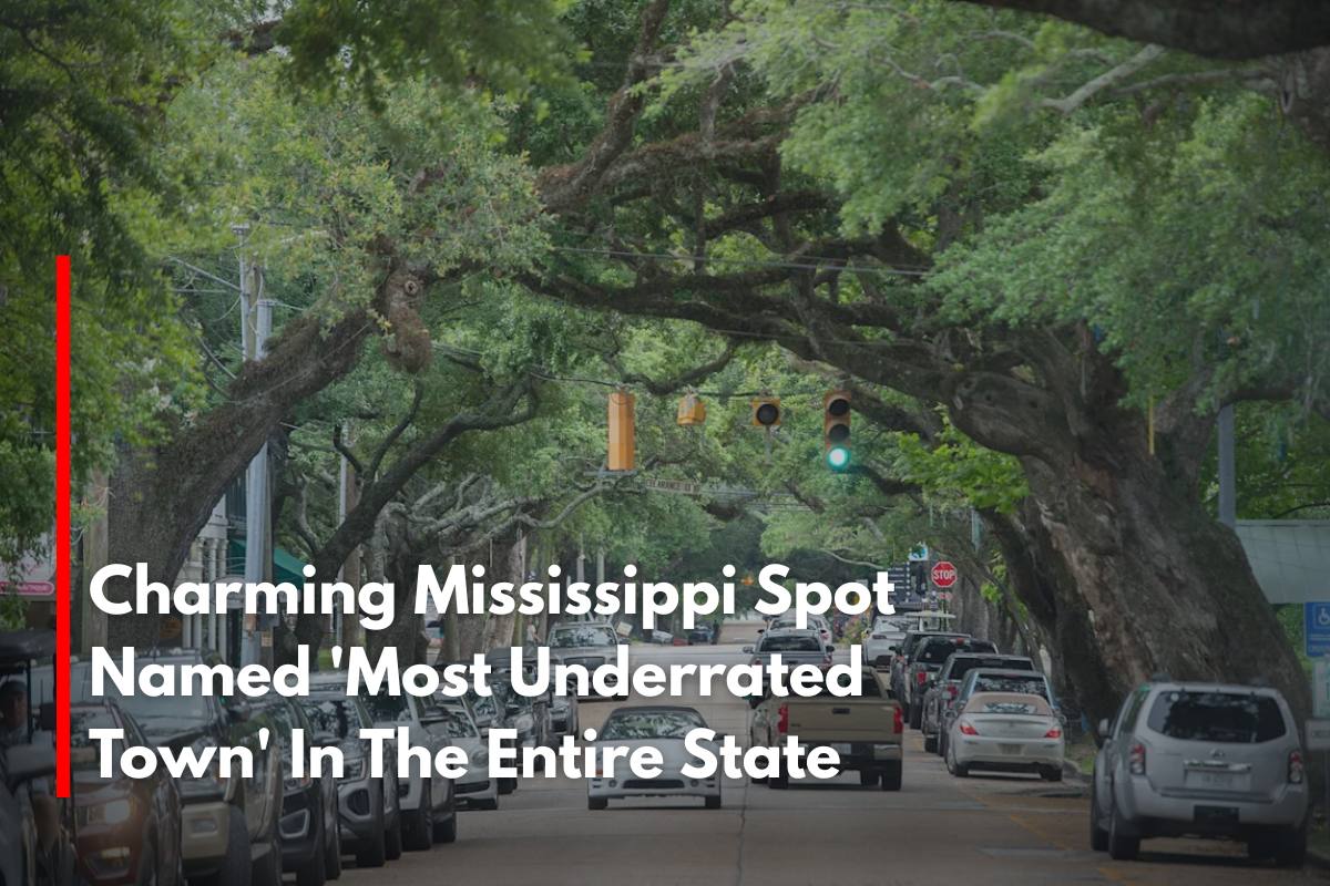 Charming Mississippi Spot Named 'Most Underrated Town' In The Entire State