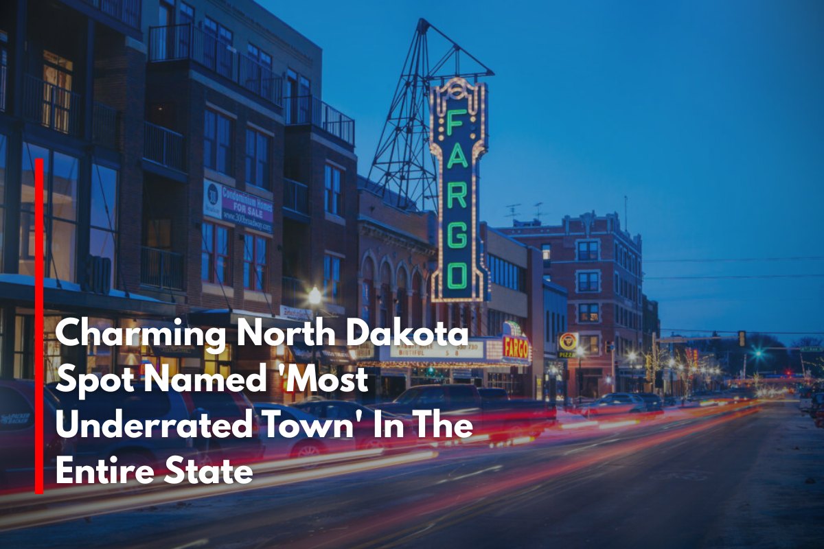 Charming North Dakota Spot Named 'Most Underrated Town' In The Entire State