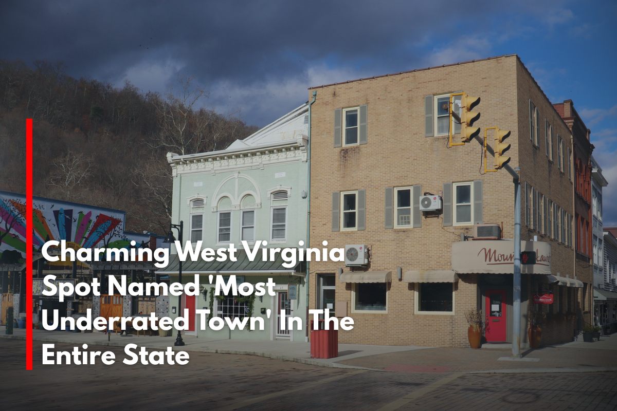 Charming West Virginia Spot Named 'Most Underrated Town' In The Entire State