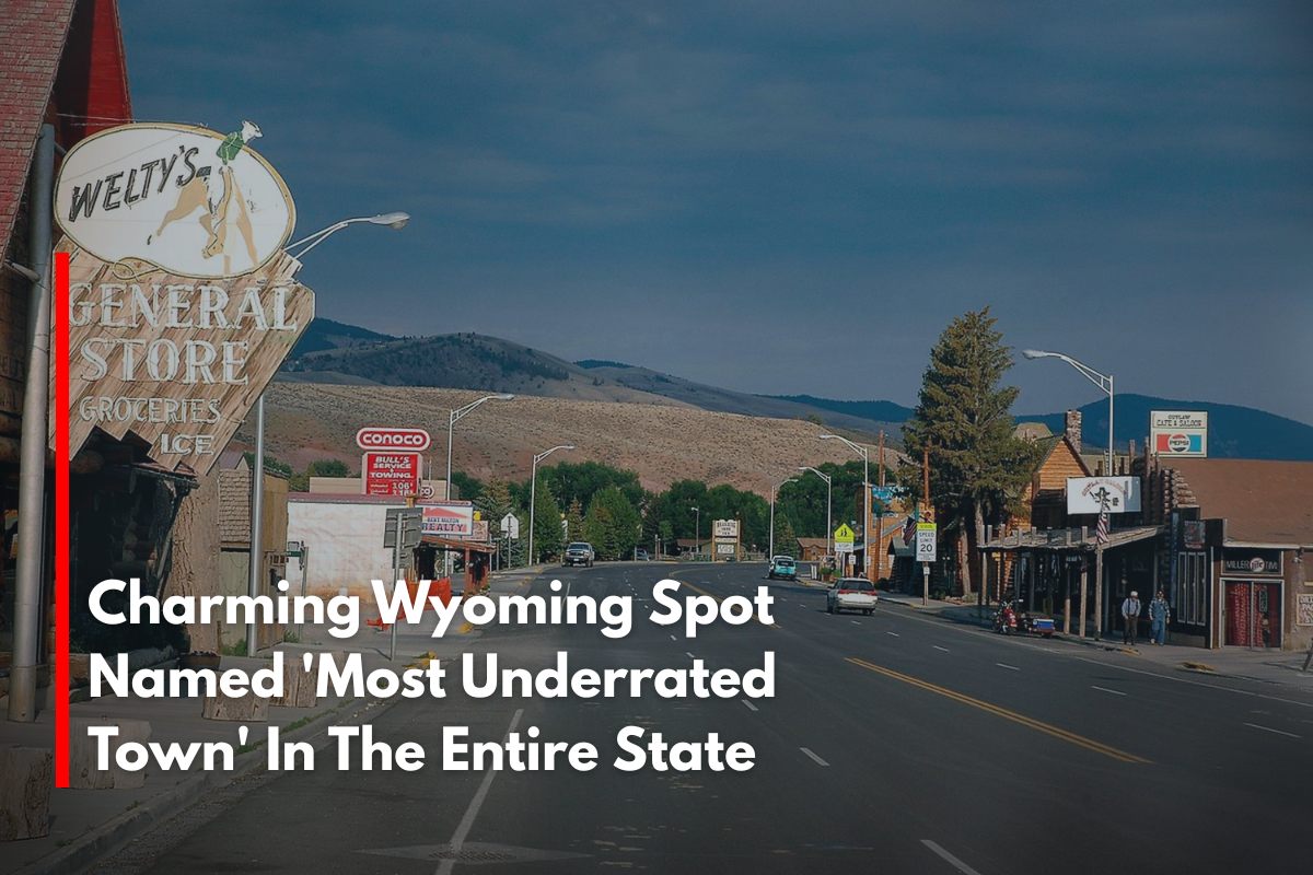 Charming Wyoming Spot Named 'Most Underrated Town' In The Entire State