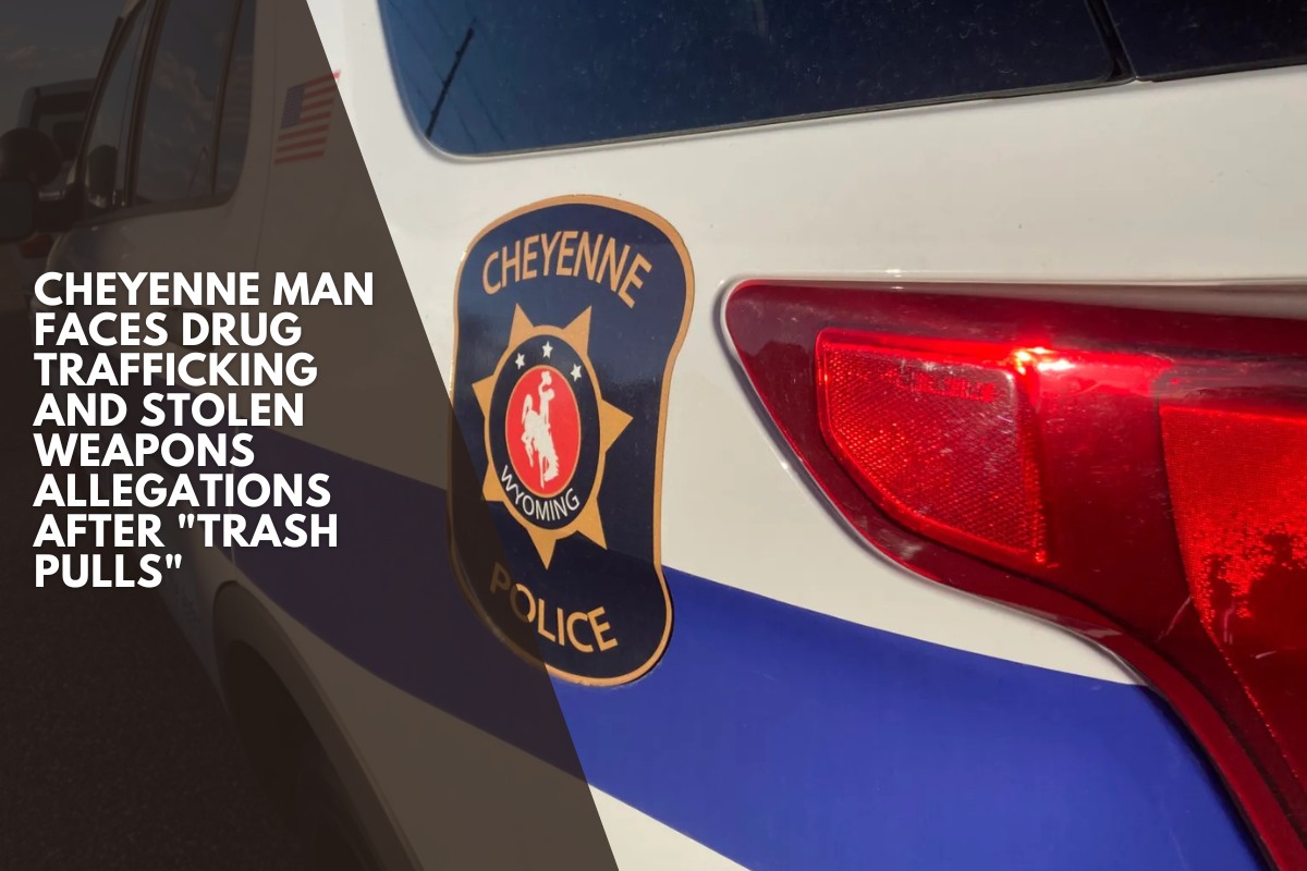 Cheyenne man faces drug trafficking and stolen weapons allegations after "trash pulls"
