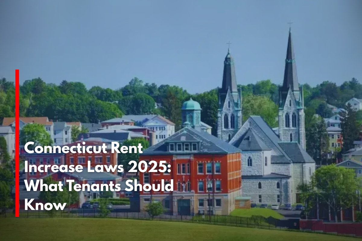 Connecticut Rent Increase Laws 2025: What Tenants Should Know