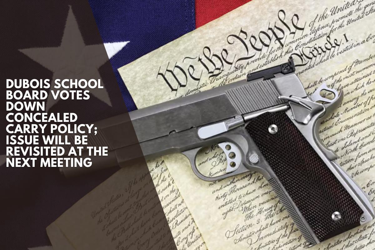 Dubois School Board votes down concealed carry policy; issue will be revisited at the next meeting