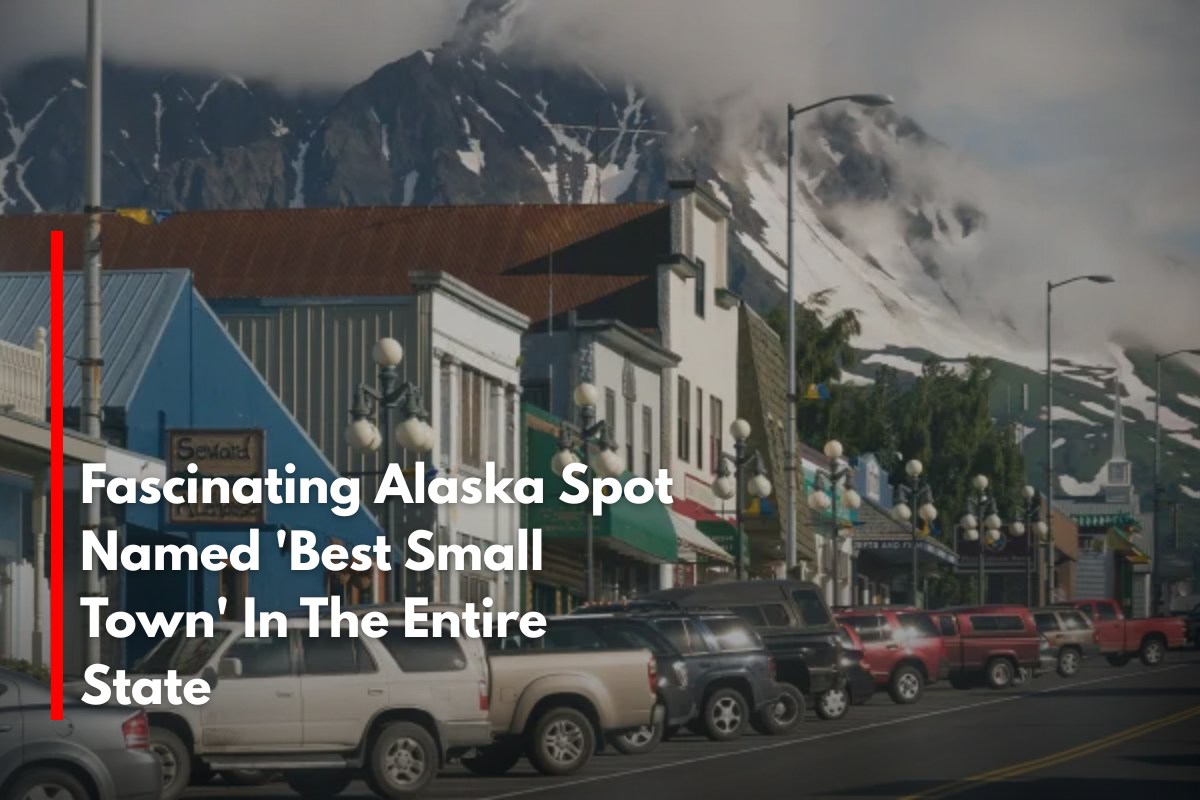 Fascinating Alaska Spot Named 'Best Small Town' In The Entire State