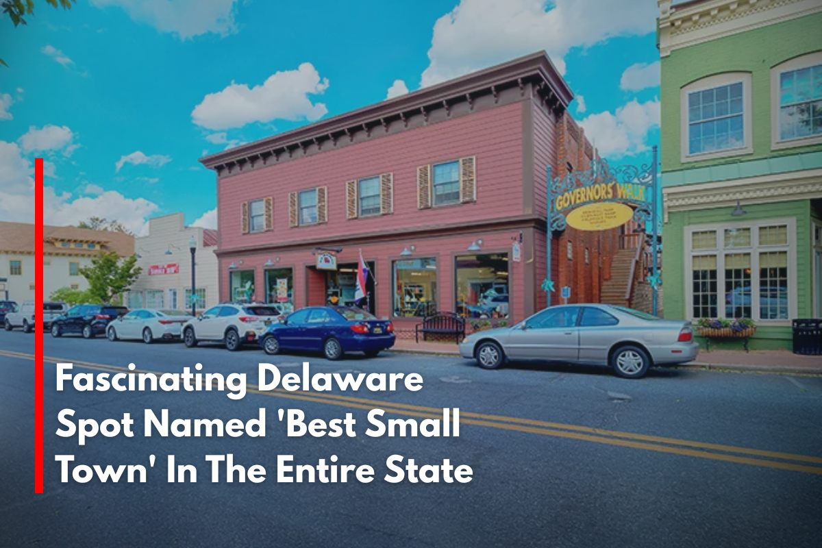 Fascinating Delaware Spot Named 'Best Small Town' In The Entire State